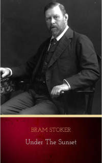 Bram Stoker — Under The Sunset