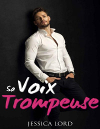 Jessica Lord — Sa voix trompeuse