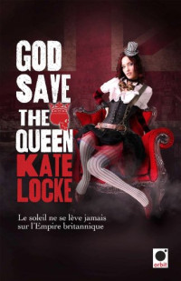 Kate Locke — The Immortal Empire-1- God save the Queen