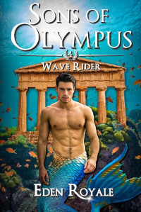 Eden Royale — Wave Rider: A Greek Mythology Merman Romance (Sons of Olympus - Book 4)