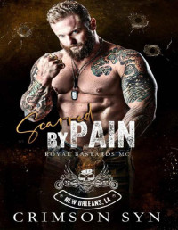 Crimson Syn [Syn, Crimson] — Scarred By Pain: New Orleans National Chapter (Royal Bastards MC Book 2)
