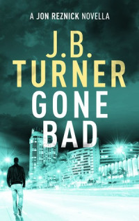 J. B. Turner — Gone Bad