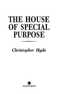 Christopher Hyde — The House of Special Purpose