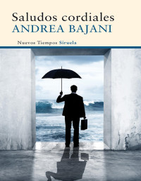 Andrea Bajani [Bajani, Andrea] — Saludos cordiales