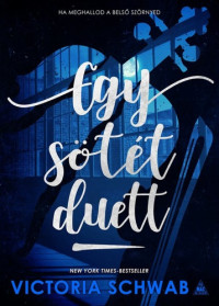 Victoria Schwab — Egy sötét duett