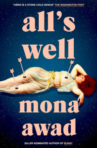 Mona Awad — All's Well
