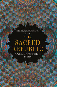 Mehran Kamrava; — The Sacred Republic