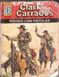 Clark Carrados [Carrados, Clark] — Títeres con pistolas