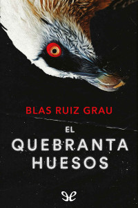 Blas Ruiz Grau — El quebrantahuesos