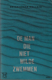 Wallace, Bryan Edgar — De man die niet wilde zwemmen