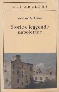 Benedetto Croce — Storie e leggende napoletane