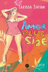 Larissa Siriani — Amor Plus Size [e-Livros]