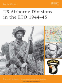 Steven J. Zaloga — US Airborne Divisions in the ETO 1944–45