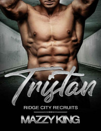 Mazzy King [King, Mazzy] — Tristan (Ridge City Recruits Book 5)