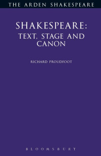 Richard Proudfoot — Shakespeare Text, Stage & Canon