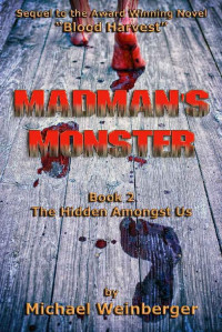 Michael Louis Weinberger — Madman's Monster