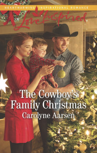 Carolyne Aarsen — The Cowboy's Family Christmas