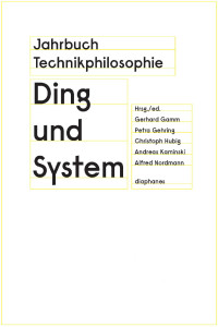 Gerhard Gamm;Andreas Kaminski;Petra Gehring;Christoph Hubig;Alfred Nordmann; — Jahrbuch Technikphilosophie 2015