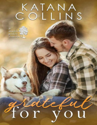 Katana Collins — Grateful for You: A Thanksgiving Small Town Romance Novella