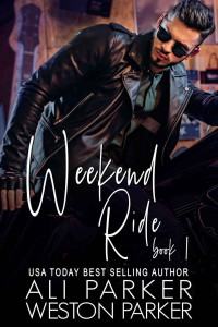 Ali Parker & Weston Parker — Weekend Ride Book 1