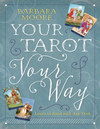 Barbara Moore — Your Tarot Your Way