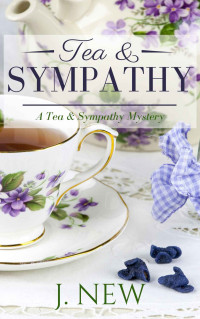 J. New — Tea & Sympathy (Tea & Sympathy Mystery 1)