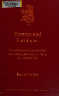 Taracha, Piotr — Ersetzen und Entsühnen : das mittelhethitische Ersatzritual für den Grosskönig Tutḫalija (CTH *448.4) und verwandte Texte