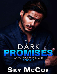 Sky McCoy — Dark Promises: A Dark Passion Series: Book 1 MM Romance