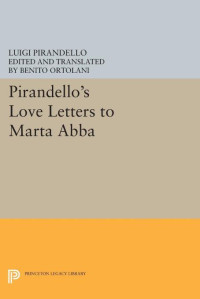 Luigi Pirandello — Pirandello's Love Letters to Marta Abba