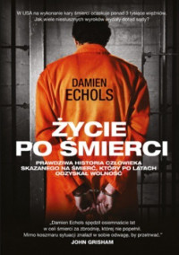 Damien Echols — Życie po śmierci