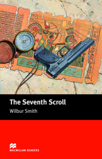 Wilburn Smith. — The Seventh Scroll - Macmillan Readers: Level 5.