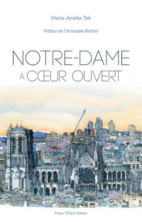 Marie-Amélie Tek — Notre-Dame à cœur ouvert