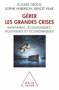 Louis Crocq, Sophie Huberson, Benoît Vraie — Gérer les grandes crises