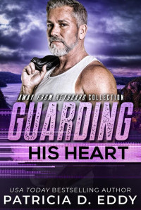 Patricia D. Eddy — Guarding His Heart (Away From Keyboard Book 12)