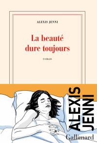 Alexis Jenni [Jenni, Alexis] — La beauté dure toujours