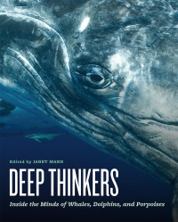 Janet Mann — Deep Thinkers: Inside the Minds of Whales, Dolphins, and Porpoises