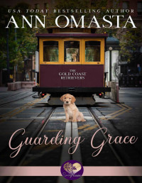 Ann Omasta & Sweet Promise Press — Guarding Grace (Gold Coast Retrievers Book 3)