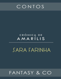 Sara Farinha — Crônicas de Amarílis
