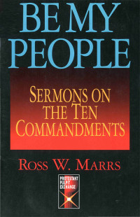 Ross W. Marrs; — Be My People