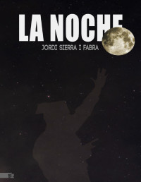 Jordi Sierra i Fabra — La noche