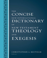 Zondervan;Christopher A. Beetham; — The Concise New International Dictionary of New Testament Theology and Exegesis