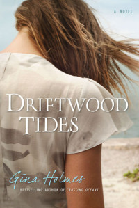 Gina Holmes [Holmes, Gina] — Driftwood Tides