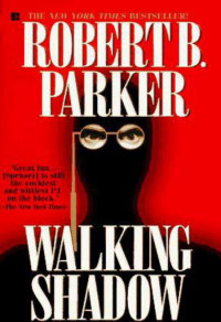Robert B. Parker — Walking Shadow