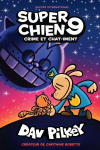 Dav Pilkey — Super Chien : N°9 - Crime et chat-iment