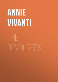 Annie Vivanti — The Devourers