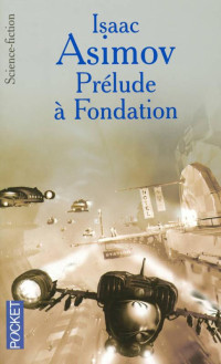 Asimov, Isaac — Prélude à Fondation