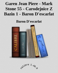 Baron D'escarlat — Garen Jean Piere - Mark Stone 55 - Carodejnice Z Bazin 1 - Baron D'escarlat