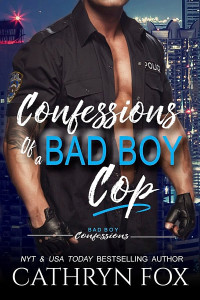 Fox, Cathryn — [Bad Boy Confessions 02] • Confessions of a Bad Boy Cop