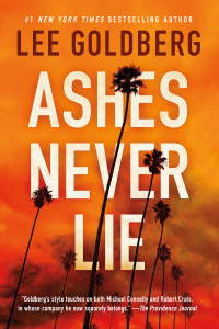 Lee Goldberg — Ashes Never Lie