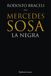 Rodolfo Braceli — Mercedes Sosa, «la Negra»